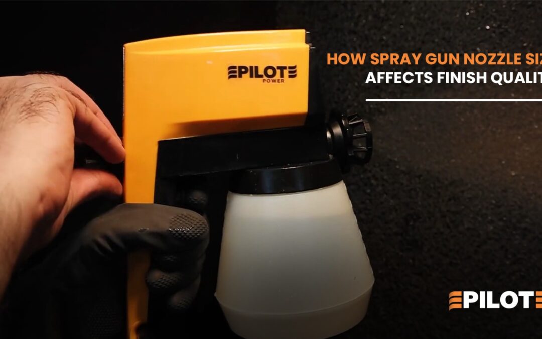 How Spray Gun Nozzle Size Affects Finish Quality