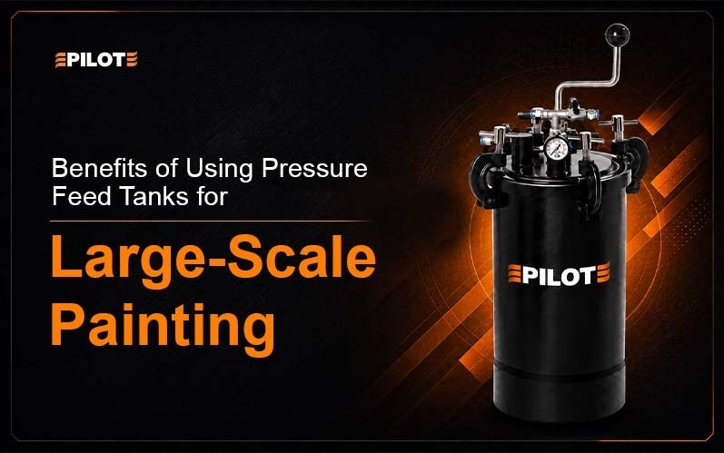 Benefits of Using Pressure Feed Tanks for Large-Scale Painting